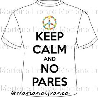 Keep Calm And No Pares - Modelo 3